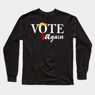 Vote Trump Again Long Sleeve T-Shirt